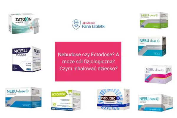 Zestaw produktów do inhalacji: Nebu-dose, Ectodose, Zatoxin, Nebutac. Nebudose czy Ectodose? A może sól fizjologiczna? Czym inhalować dziecko?
